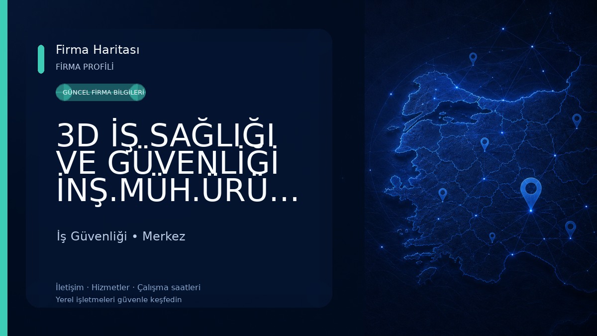 3D İŞ SAĞLIĞI VE GÜVENLİĞİ İNŞ.MÜH.ÜRÜNLERİ İş Güvenliği
