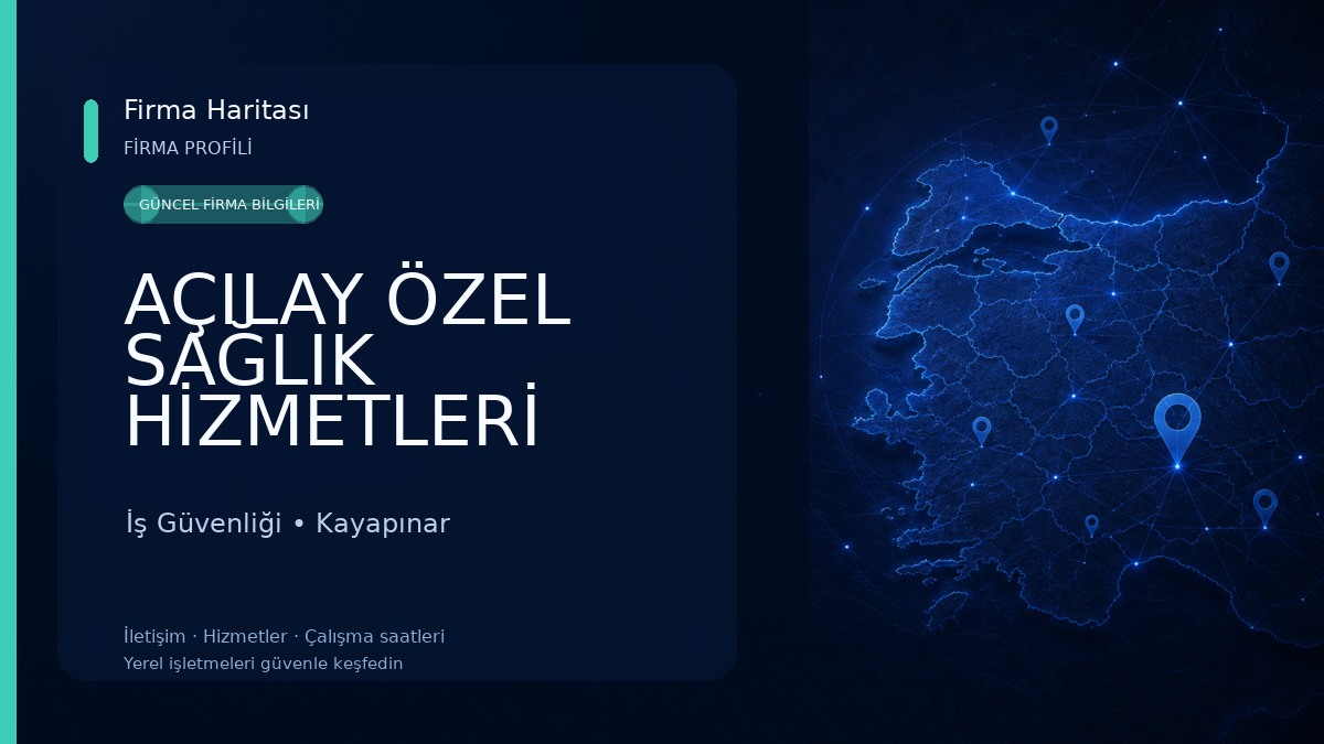 AÇILAY ÖZEL SAĞLIK HİZMETLERİ TURİZM SAN. VE TİC.LTD.ŞTİ. İş Güvenliği