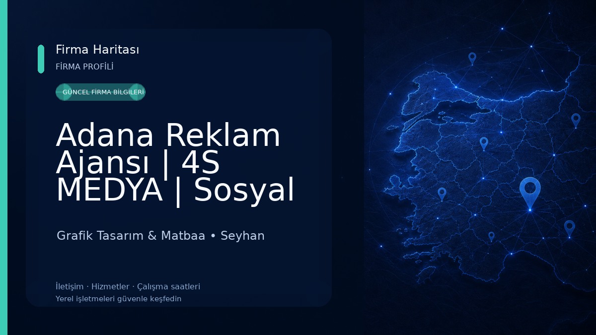 Adana Reklam Ajansı | 4S MEDYA | Sosyal Medya | Web Site | Adana Matbaa 