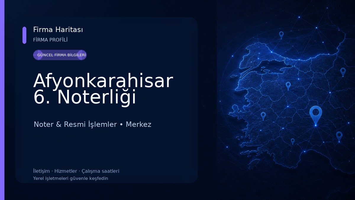 Afyonkarahisar 6. Noterliği Noter & Resmi İşlemler