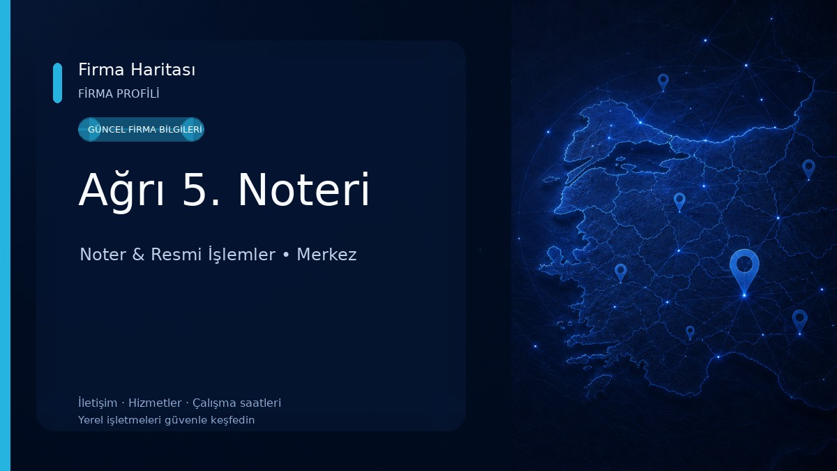 Ağrı 5. Noteri Noter & Resmi İşlemler
