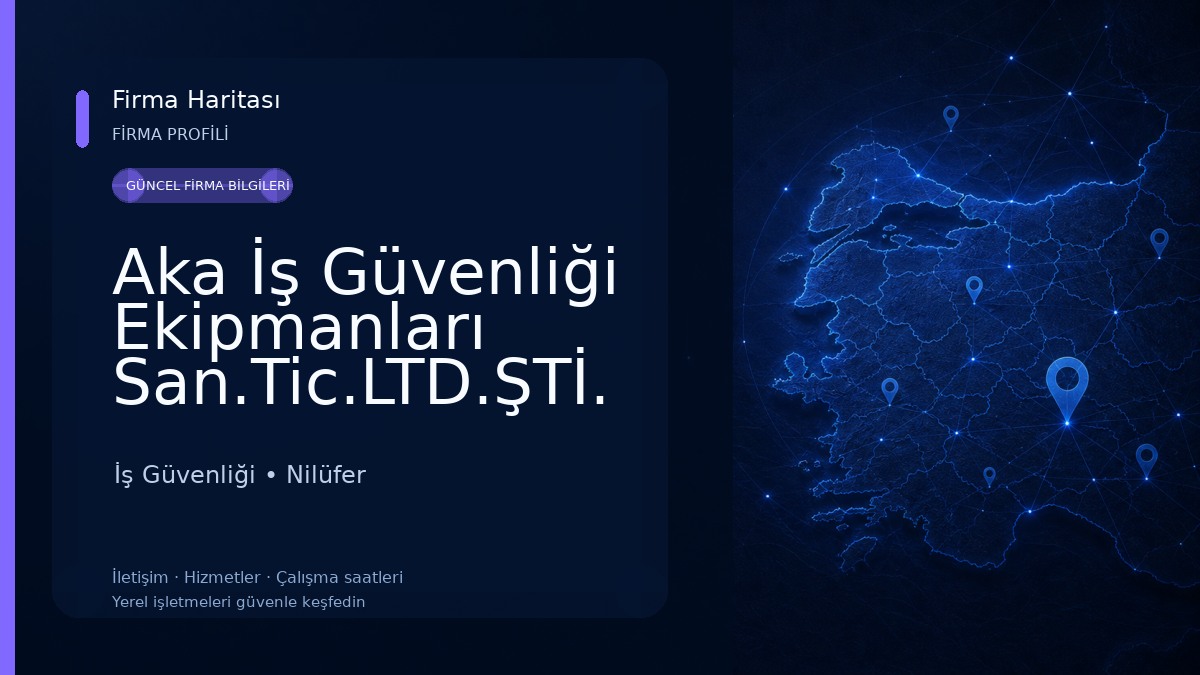 Aka İş Güvenliği Ekipmanları San.Tic.LTD.ŞTİ. İş Güvenliği