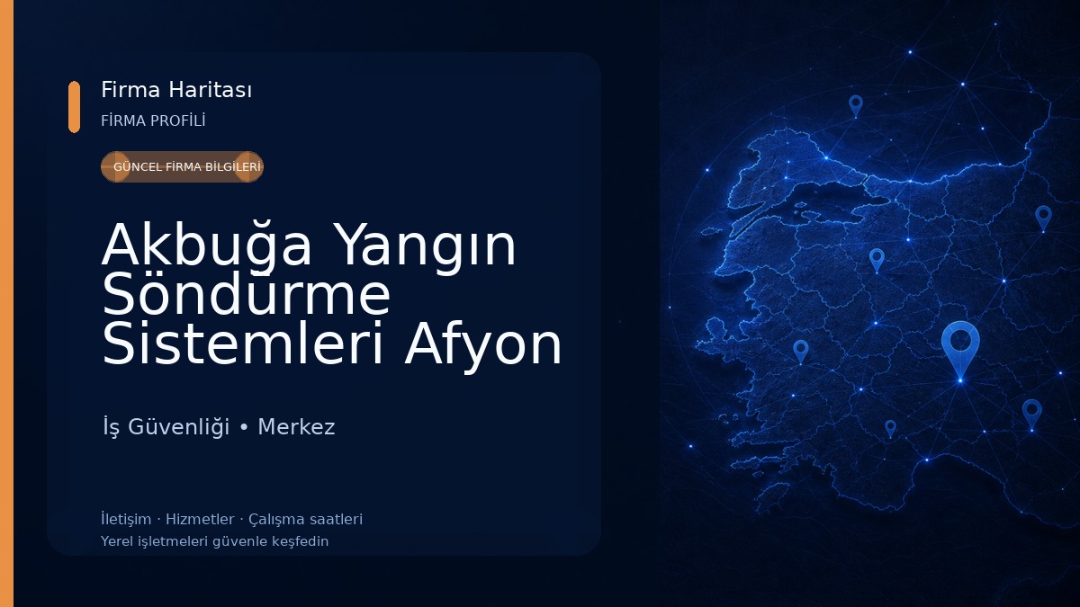 Akbuğa Yangın Söndürme Sistemleri Afyon İş Güvenliği