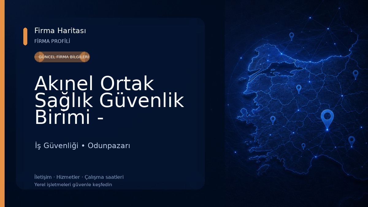 Akınel Ortak Sağlık Güvenlik Birimi - Eskişehir OSGB İş Güvenliği
