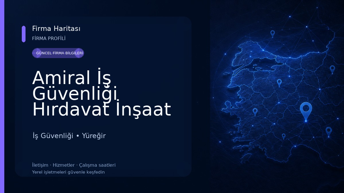 Amiral İş Güvenliği Hırdavat İnşaat San. Tic. Ltd. Şti. İş Güvenliği