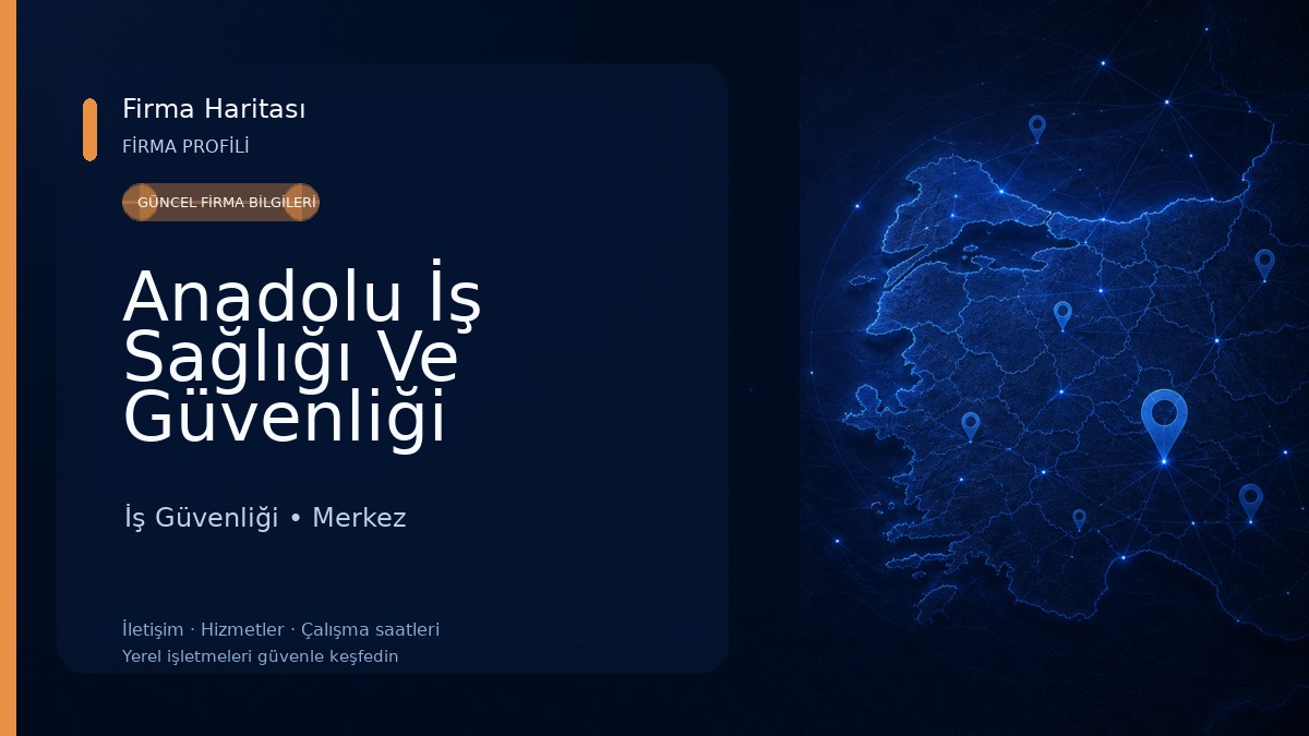 Anadolu İş Sağlığı Ve Güvenliği İş Güvenliği