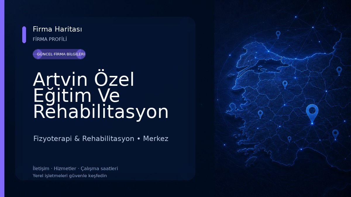 Artvin Özel Eğitim Ve Rehabilitasyon Merkez Fizyoterapi & Rehabilitasyon