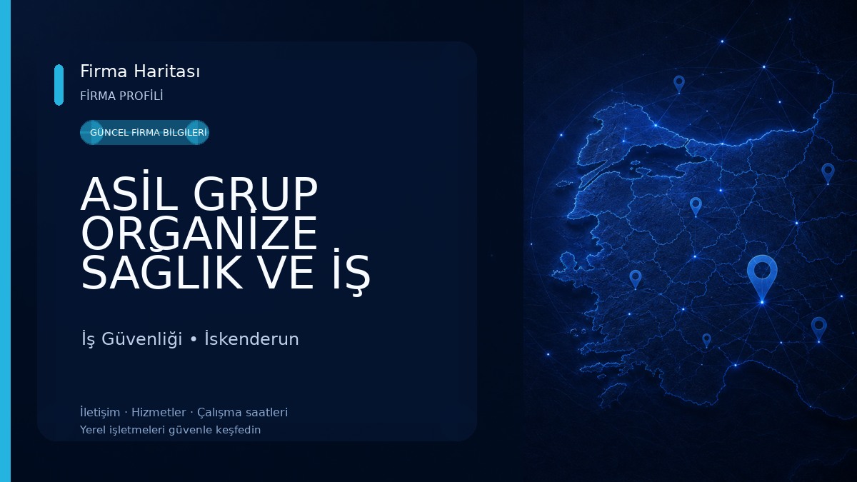 ASİL GRUP ORGANİZE SAĞLIK VE İŞ GÜVENLİĞİ HİZMETLERİTİC. A.Ş. 