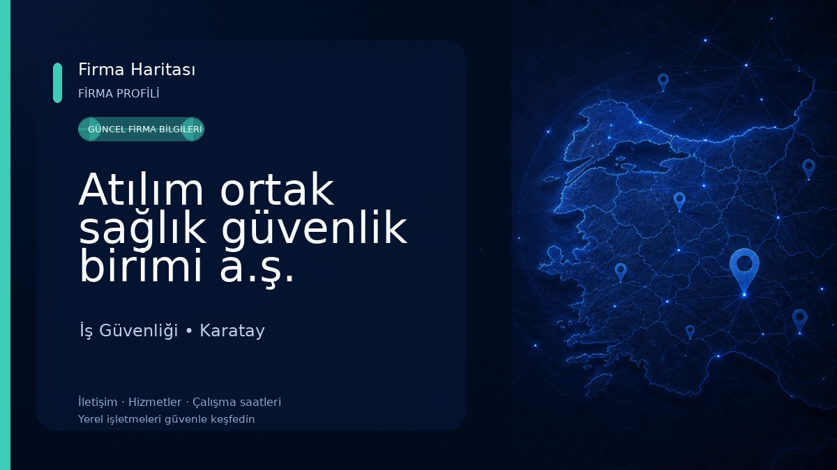 Atılım ortak sağlık güvenlik birimi a.ş. İş Güvenliği
