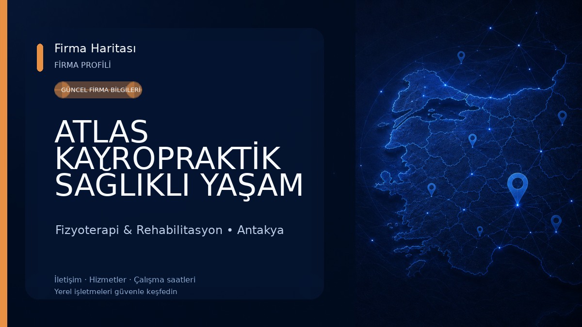 ATLAS KAYROPRAKTİK SAĞLIKLI YAŞAM MERKEZİ Fizyoterapi & Rehabilitasyon