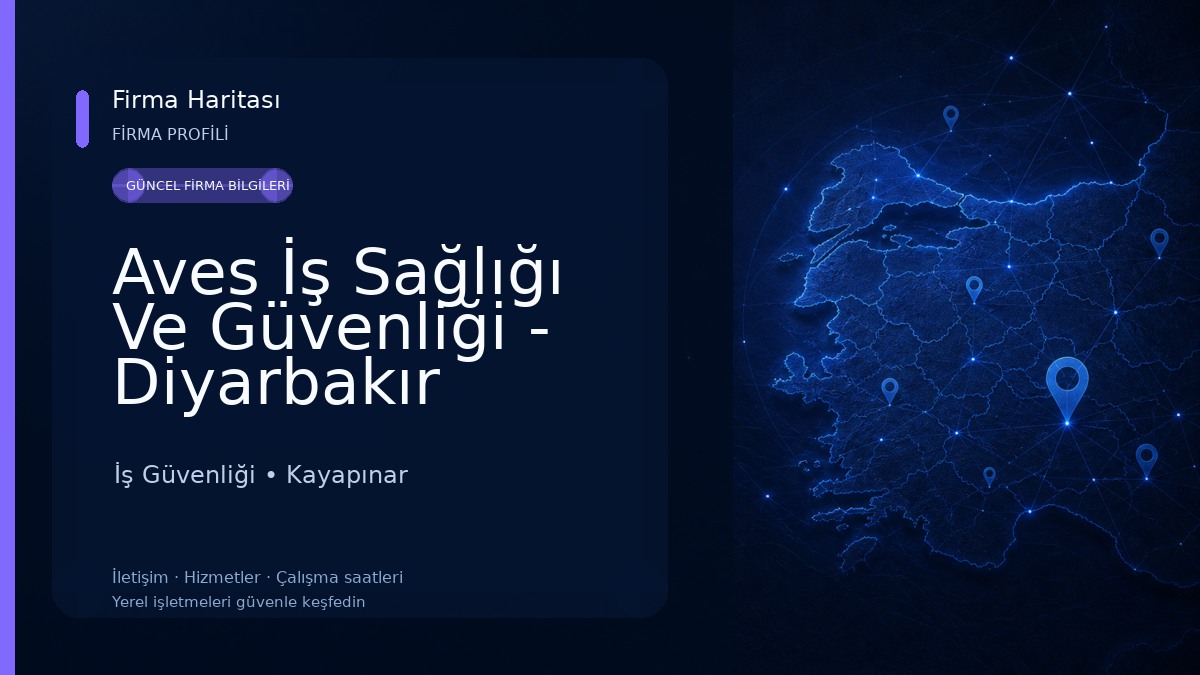 Aves İş Sağlığı Ve Güvenliği - Diyarbakır İş Güvenliği