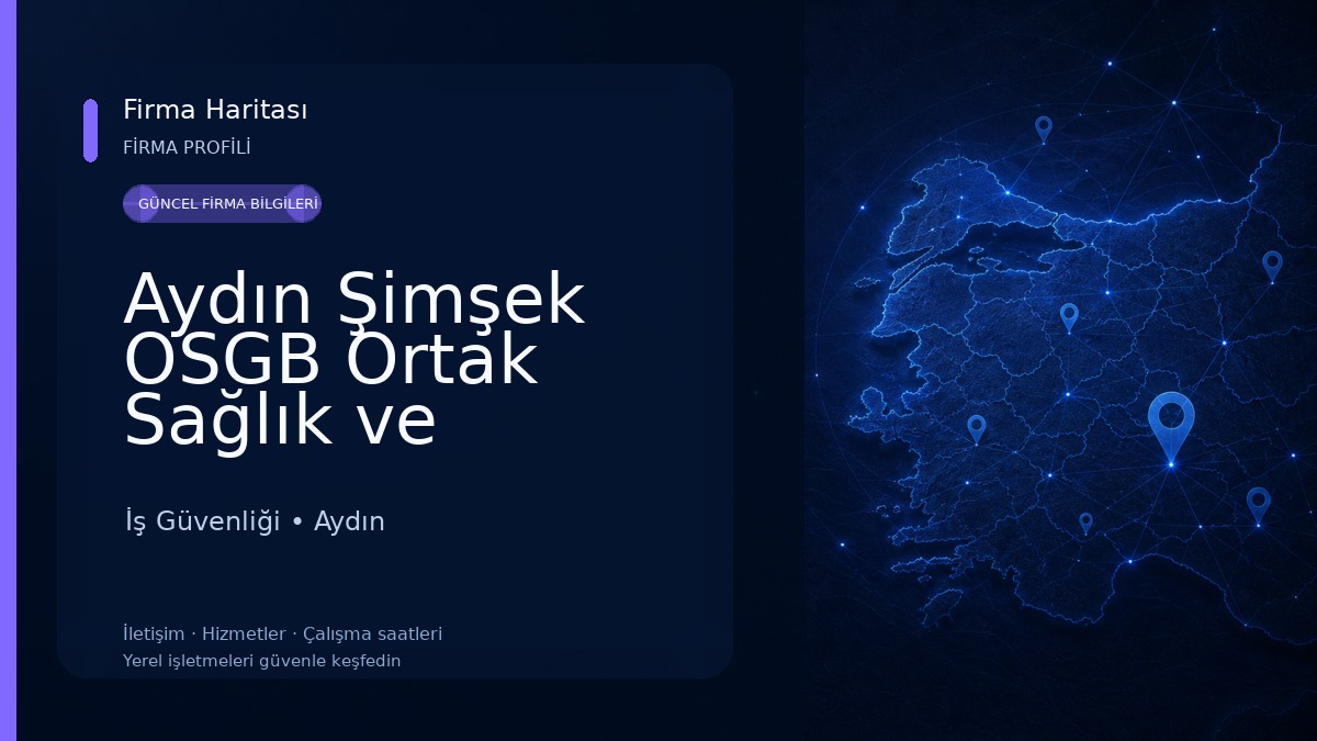 Aydın Şimşek OSGB Ortak Sağlık ve Güvenlik Birimi İş Güvenliği