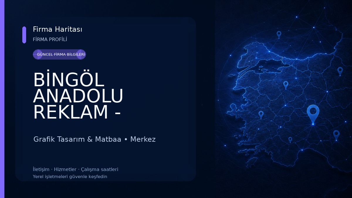 BİNGÖL ANADOLU REKLAM - TABELA Grafik Tasarım & Matbaa