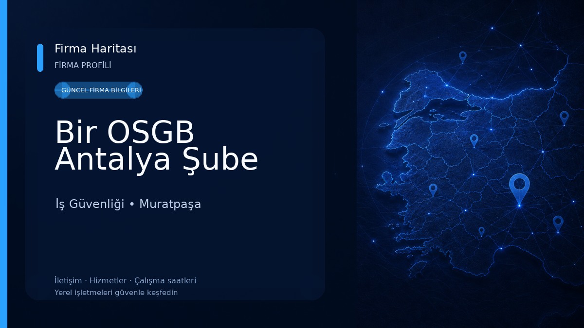 Bir OSGB Antalya Şube İş Güvenliği