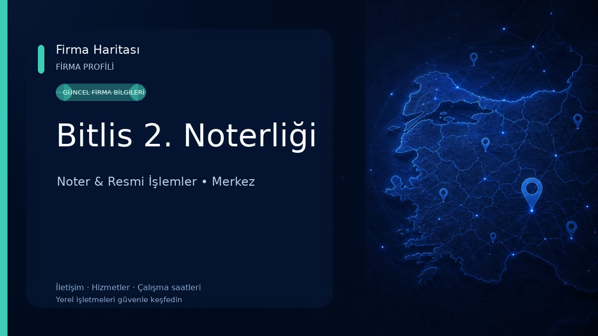 Bitlis 2. Noterliği Noter & Resmi İşlemler