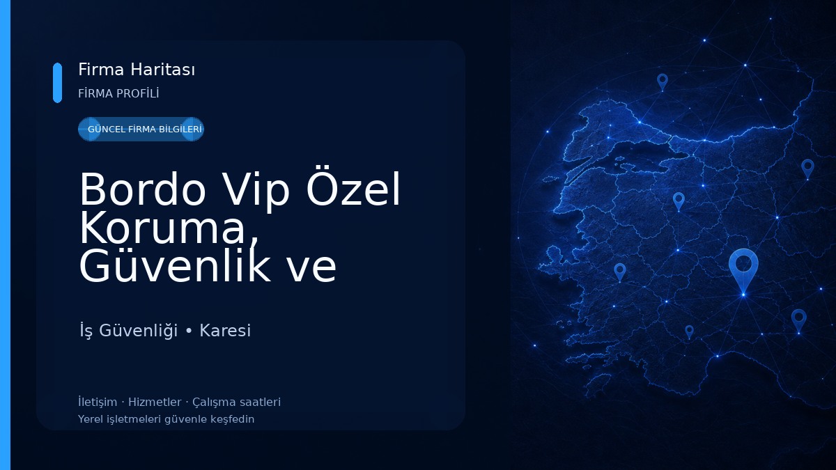 Bordo Vip Özel Koruma, Güvenlik ve Eğitim Kurumları Ltd. Şti. İş Güvenliği