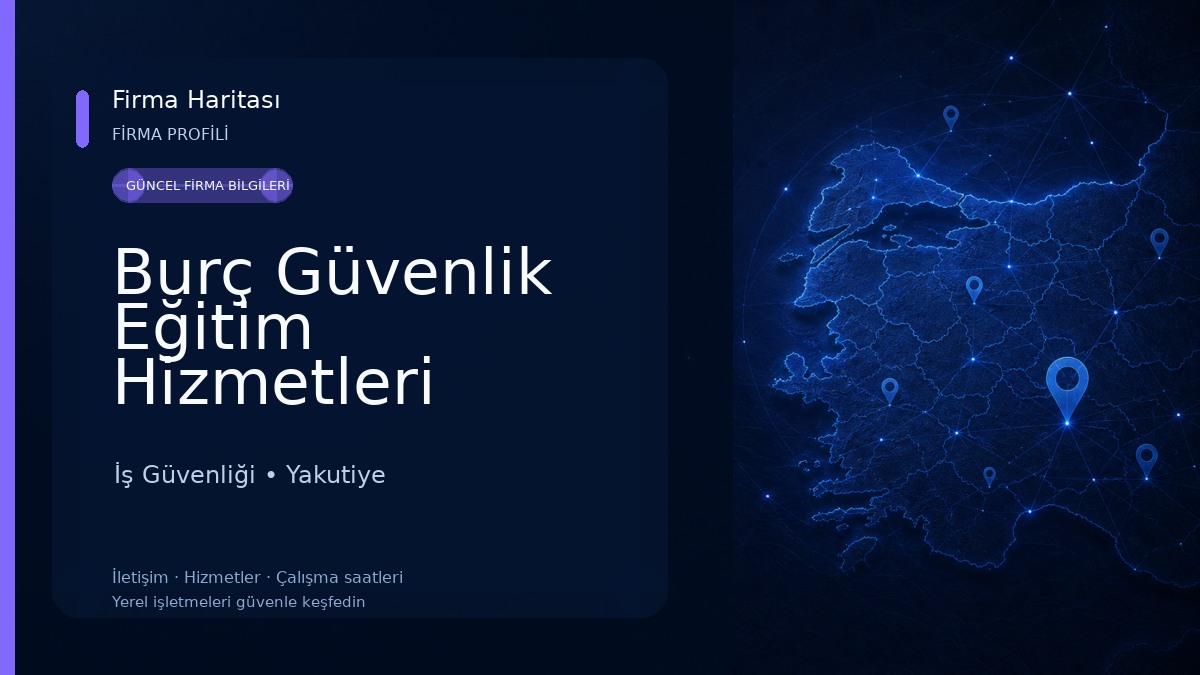 Burç Güvenlik Eğitim Hizmetleri İş Güvenliği