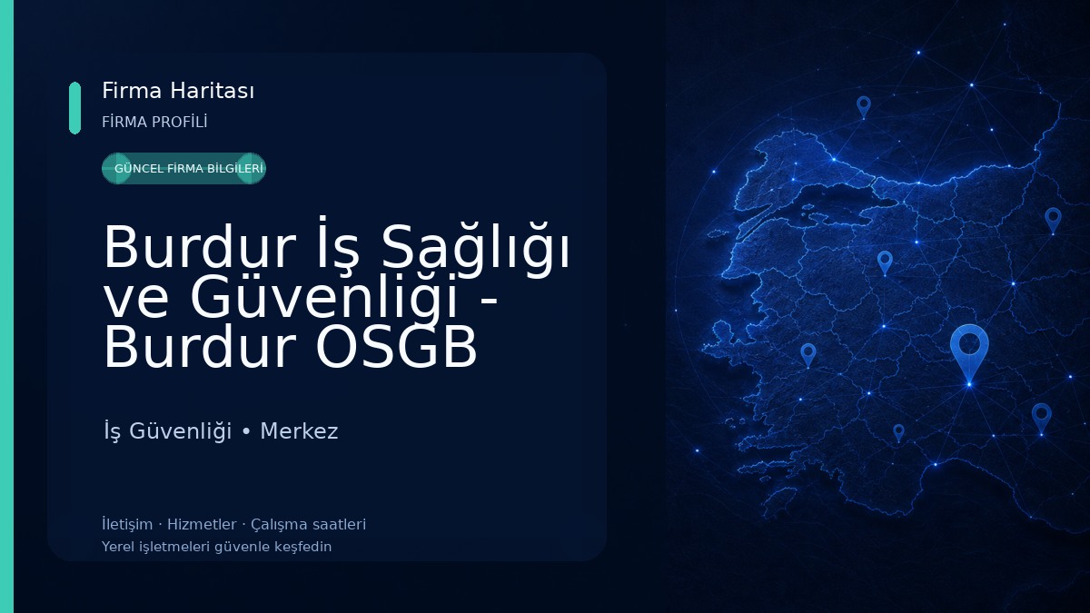 Burdur İş Sağlığı ve Güvenliği - Burdur OSGB MEVLÜT YAMAN OSGB İş Güvenliği