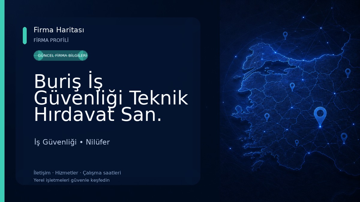 Buriş İş Güvenliği Teknik Hırdavat San. Tic. Ltd. Şti. İş Güvenliği