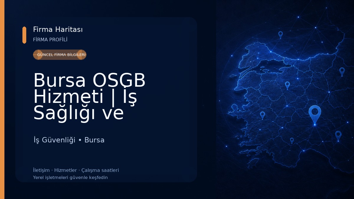 Bursa OSGB Hizmeti | İş Sağlığı ve Güvenliği, Eğitim, Danışmanlık İş Güvenliği