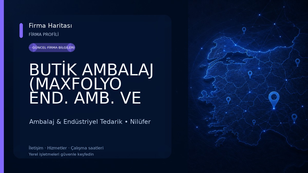 BUTİK AMBALAJ (MAXFOLYO END. AMB. VE MAK. SAN.TİC.LTD.ŞTİ.) Ambalaj & Endüstriyel Tedarik