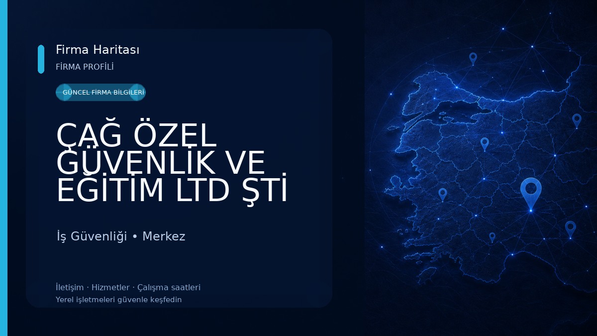 ÇAĞ ÖZEL GÜVENLİK VE EĞİTİM LTD ŞTİ İş Güvenliği