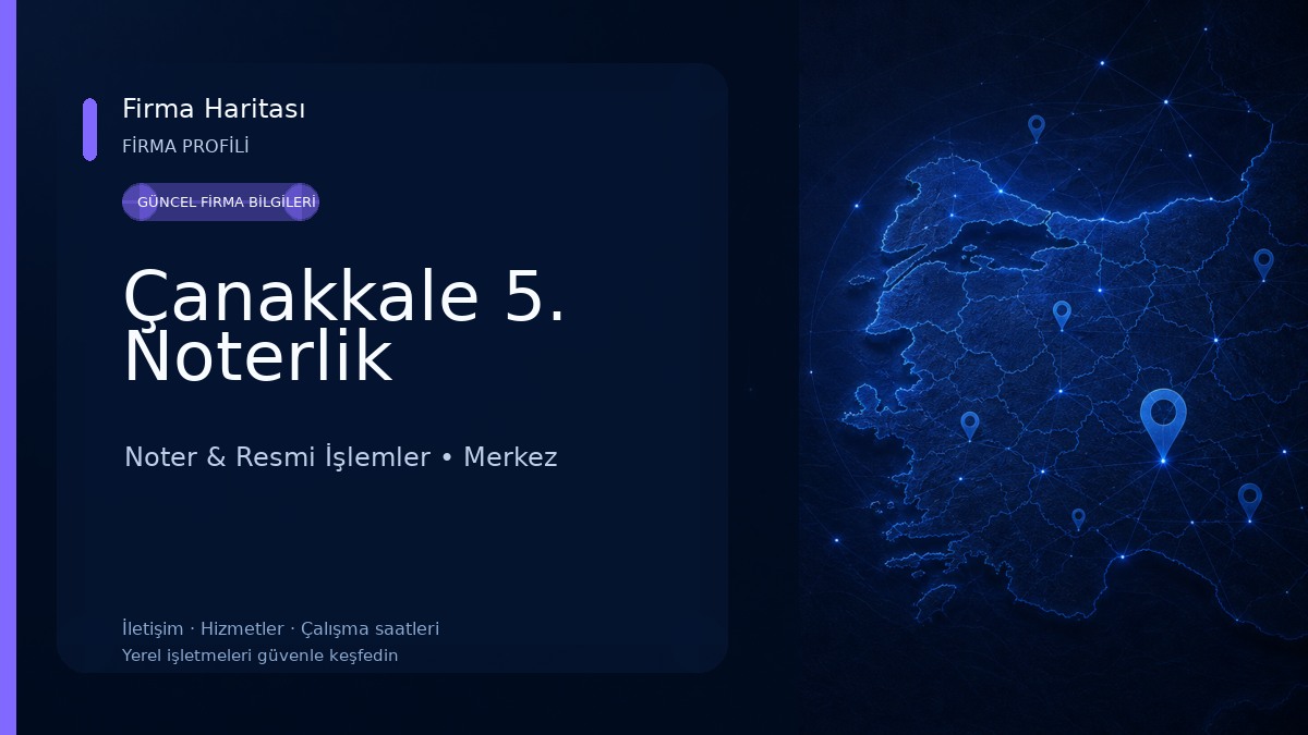 Çanakkale 5. Noterlik Noter & Resmi İşlemler