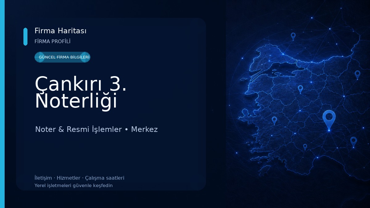 Çankırı 3. Noterliği Noter & Resmi İşlemler