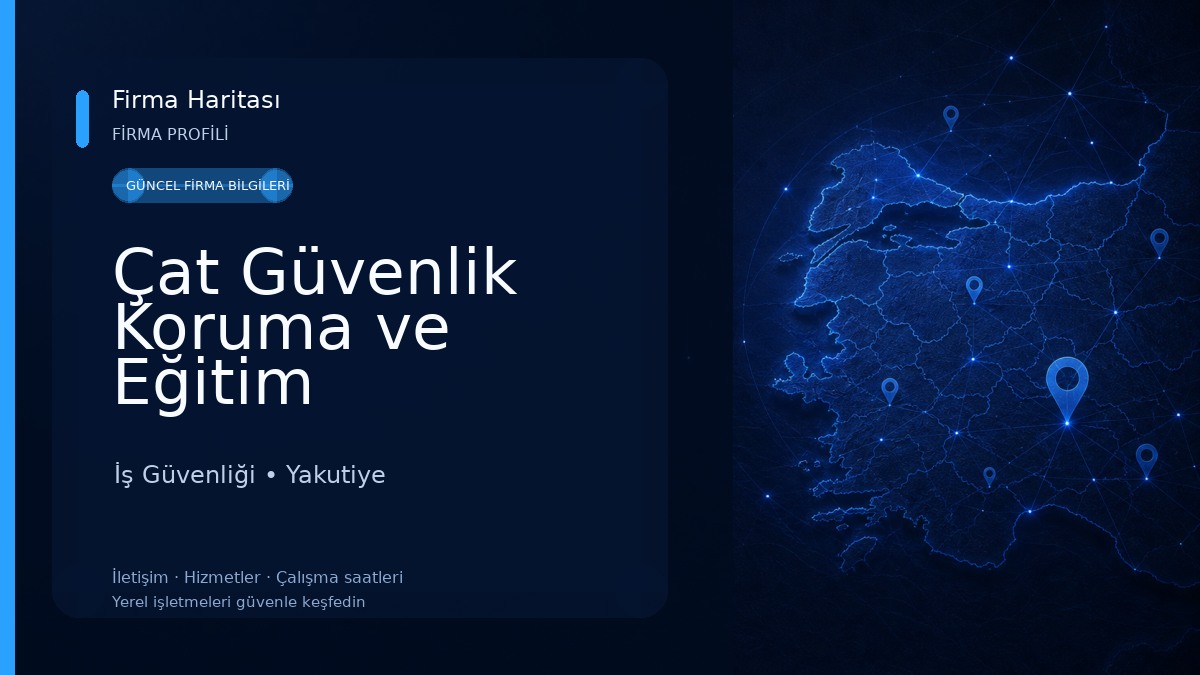 Çat Güvenlik Koruma ve Eğitim Hizmetleri TİC. LTD. ŞTİ İş Güvenliği
