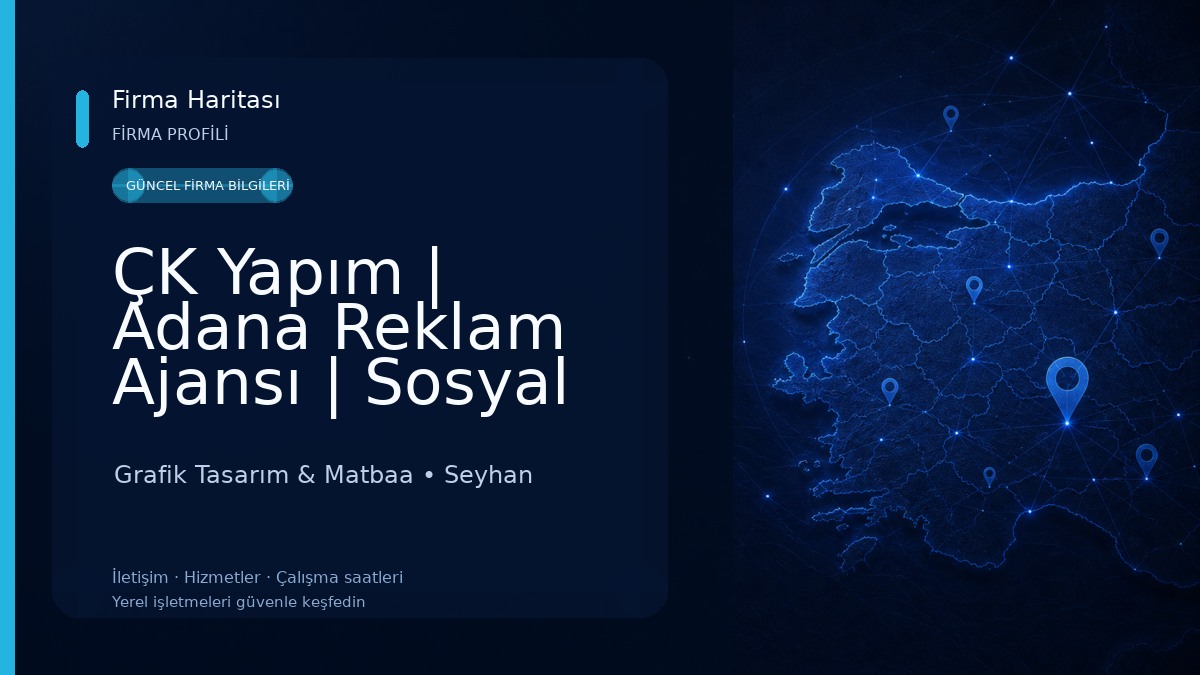 ÇK Yapım | Adana Reklam Ajansı | Sosyal Medya | Website | Tanıtım Filmi | Tabela | Logo & Kurumsal Kimlik Grafik Tasarım & Matbaa