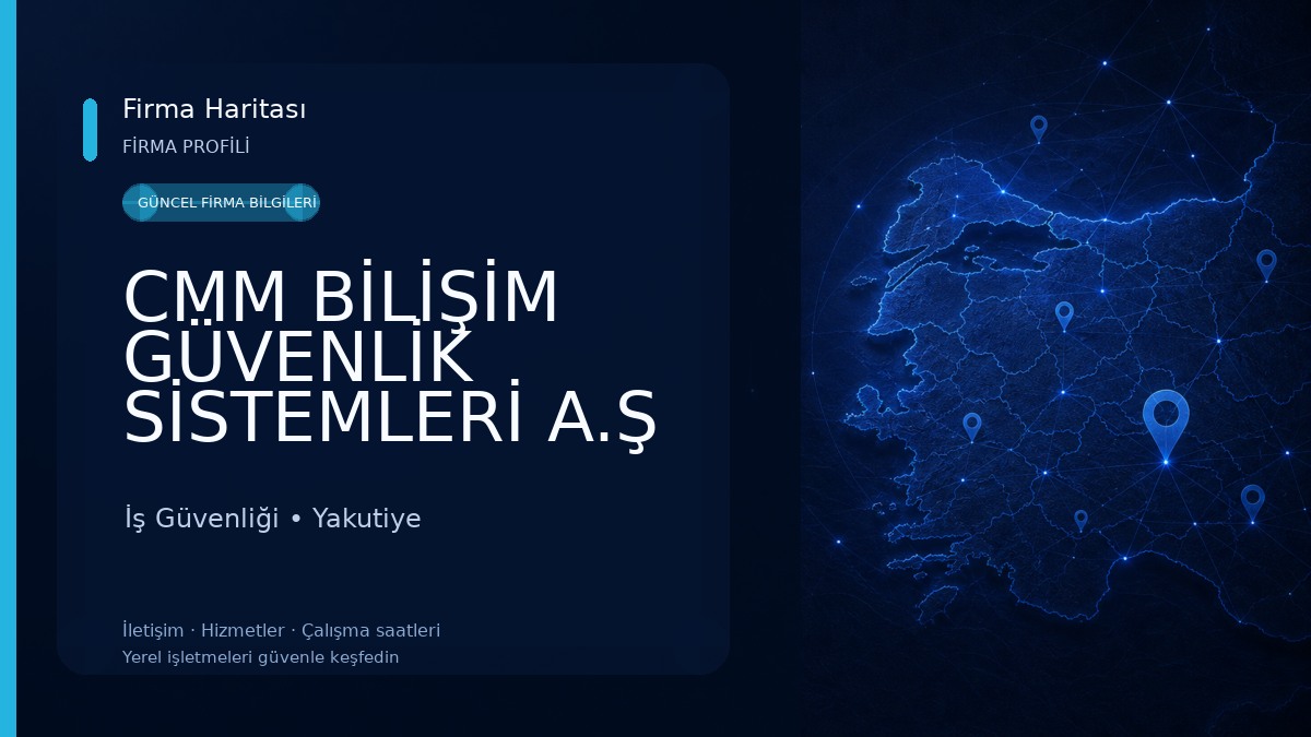 CMM BİLİŞİM GÜVENLİK SİSTEMLERİ A.Ş İş Güvenliği