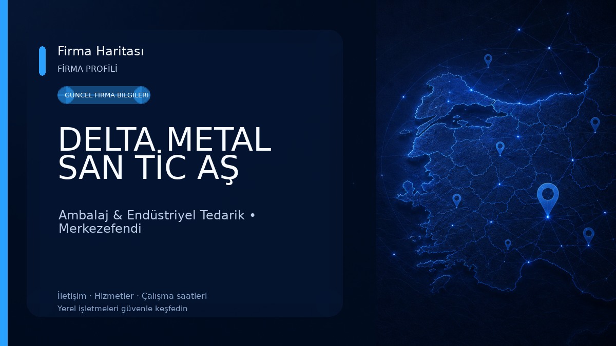 DELTA METAL SAN TİC AŞ Ambalaj & Endüstriyel Tedarik