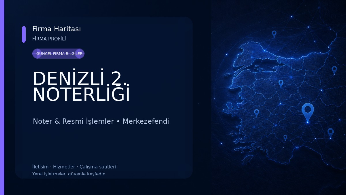 DENİZLİ 2. NOTERLİĞİ Noter & Resmi İşlemler