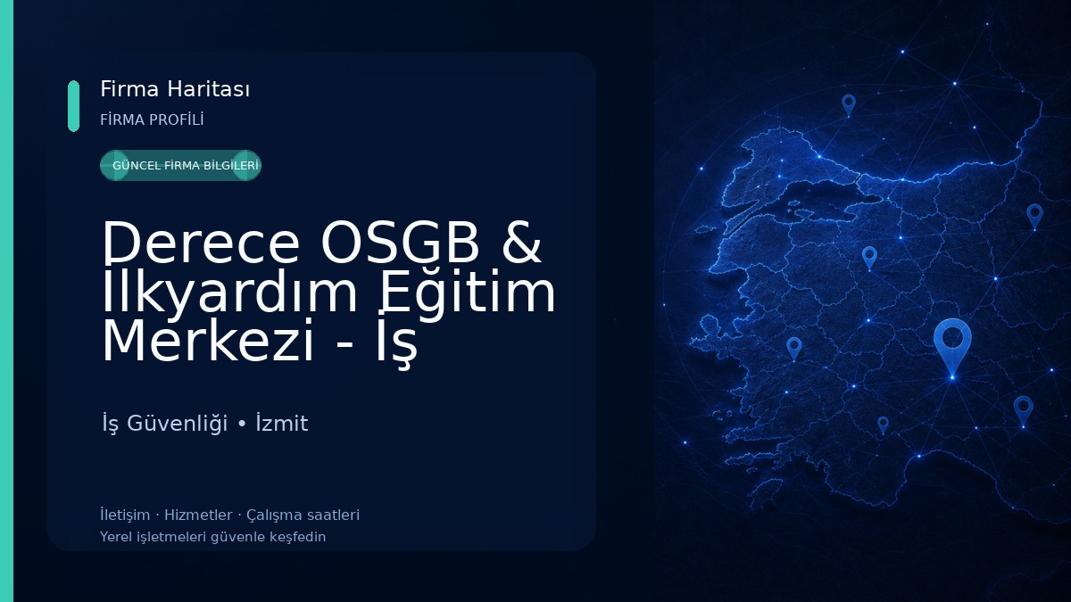 Derece OSGB & İlkyardım Eğitim Merkezi - İş Sağlığı ve Güvenliği ve İlkyardım Eğitim Merkezi İş Güvenliği