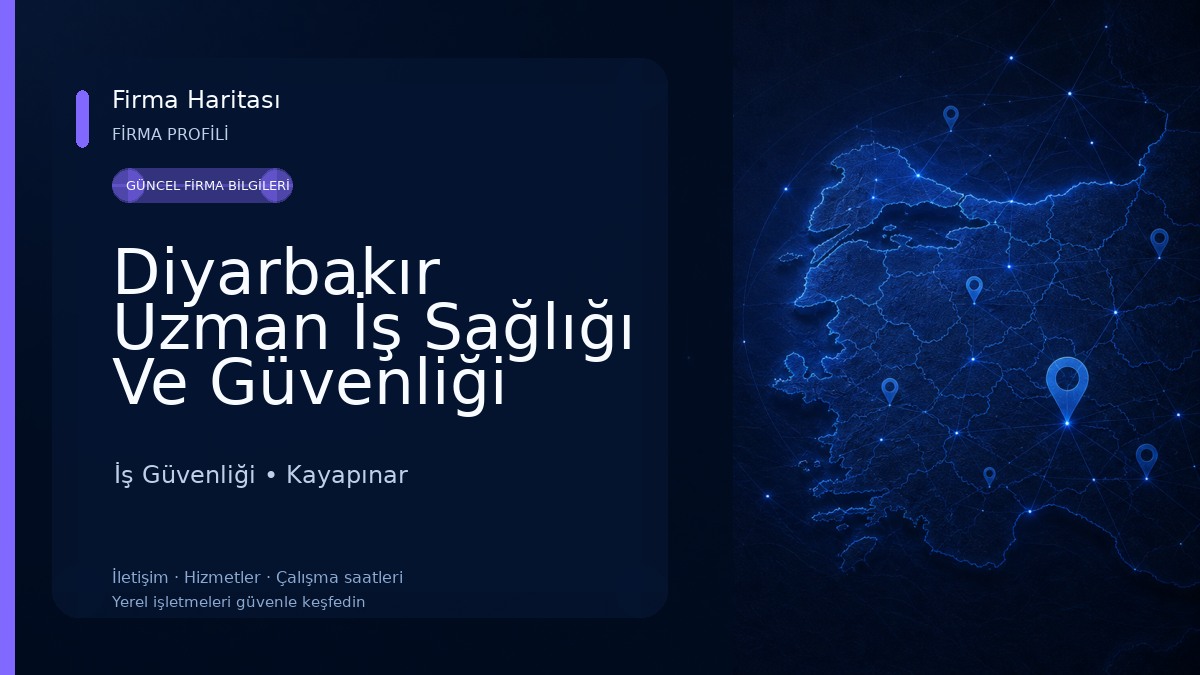 Diyarbakır Uzman İş Sağlığı Ve Güvenliği İş Güvenliği