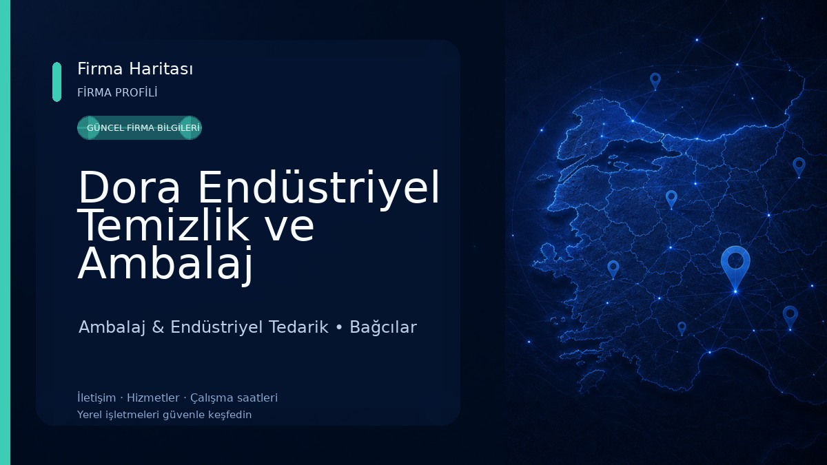Dora Endüstriyel Temizlik ve Ambalaj Ürünleri Toptan ve Perakende Satışı Ambalaj & Endüstriyel Tedarik