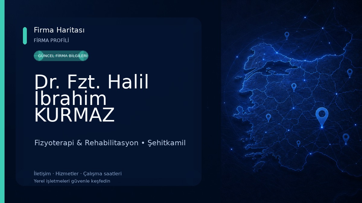 Dr. Fzt. Halil İbrahim KURMAZ /Gaziantep Fizyoterapi & Manuel Terapi Fizyoterapi & Rehabilitasyon