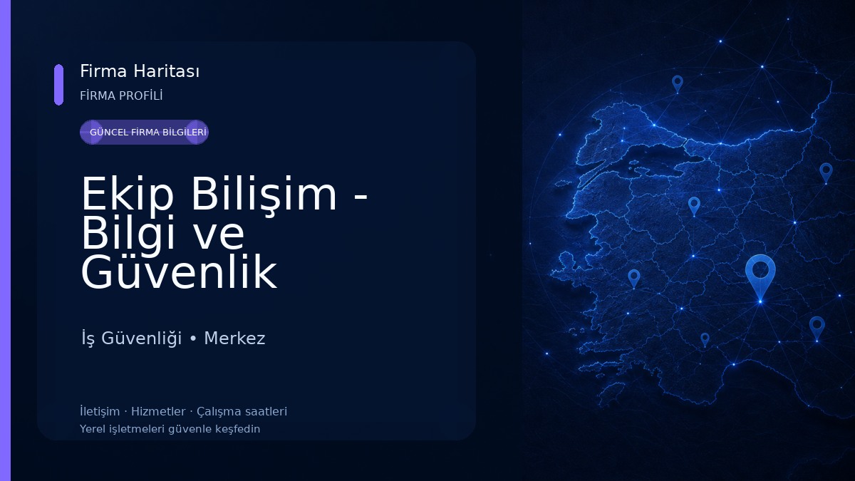 Ekip Bilişim - Bilgi ve Güvenlik Teknolojileri İş Güvenliği