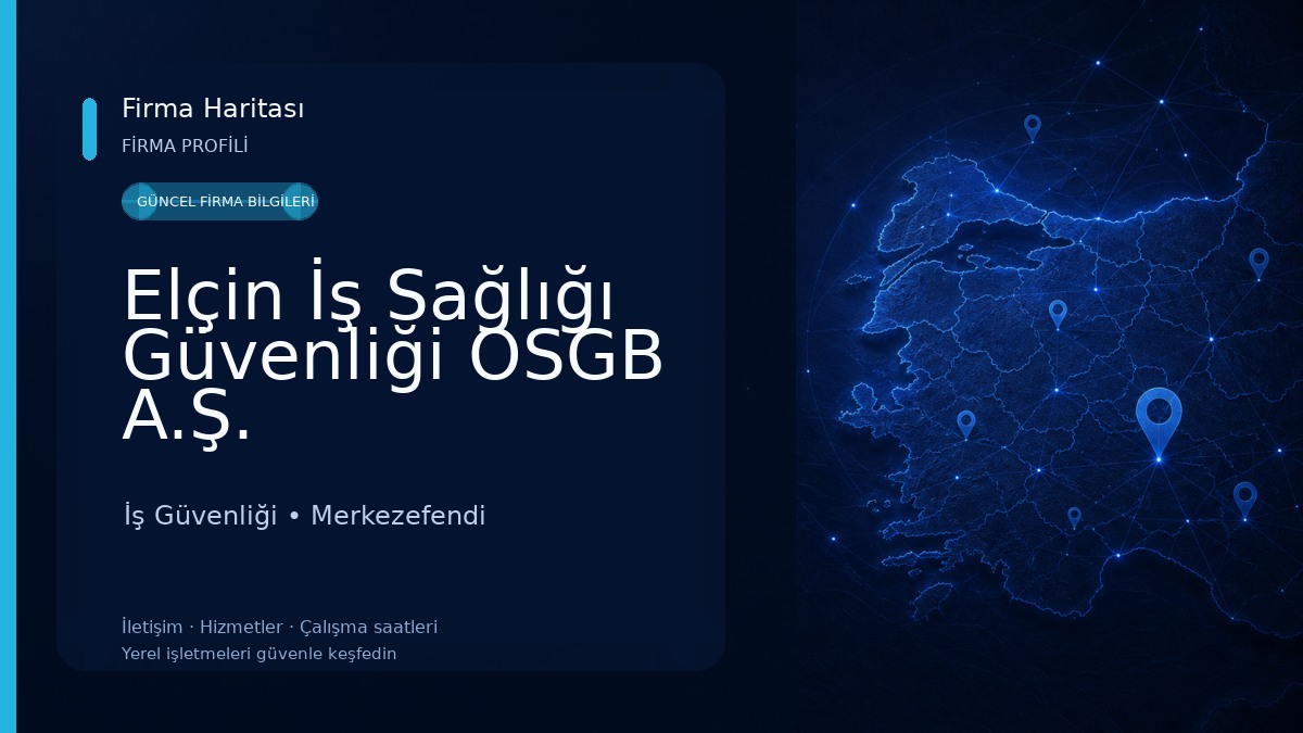 Elçin İş Sağlığı Güvenliği OSGB A.Ş. İş Güvenliği
