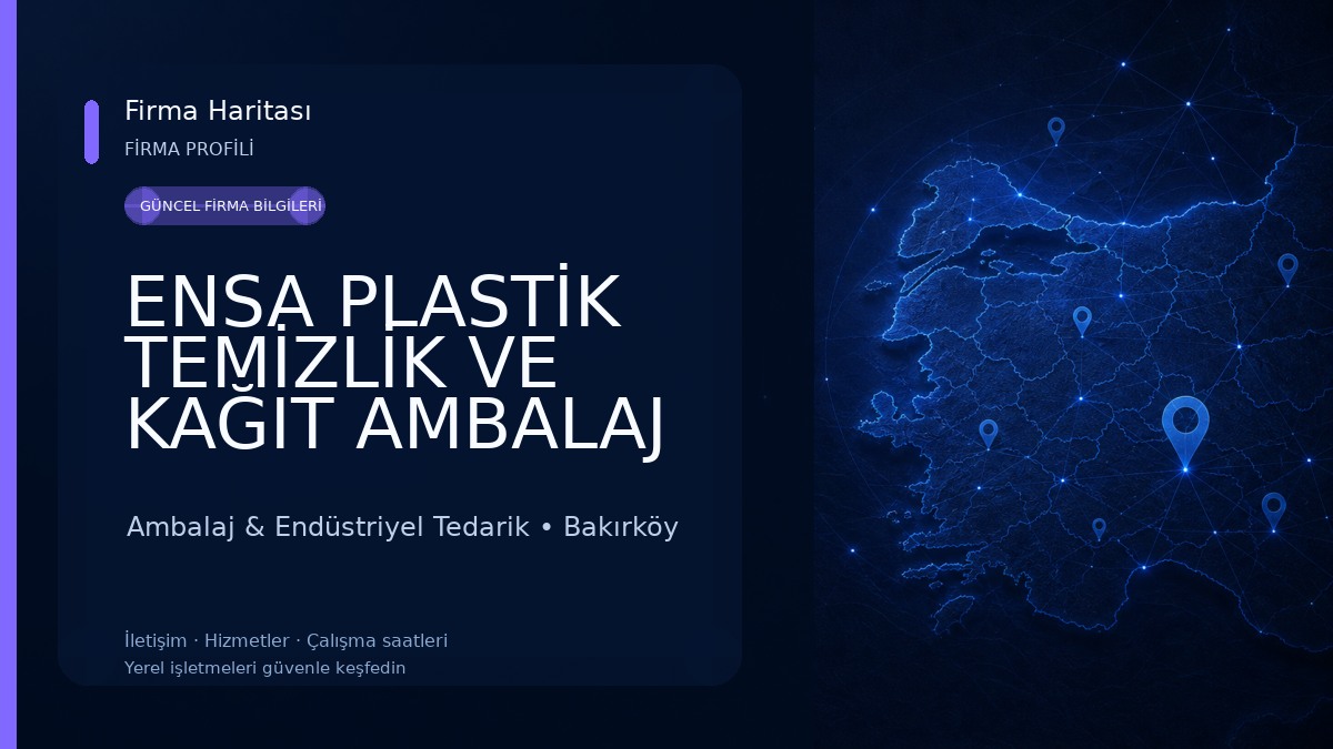 ENSA PLASTİK TEMİZLİK VE KAĞIT AMBALAJ MLZ. LTD. ŞTİ.