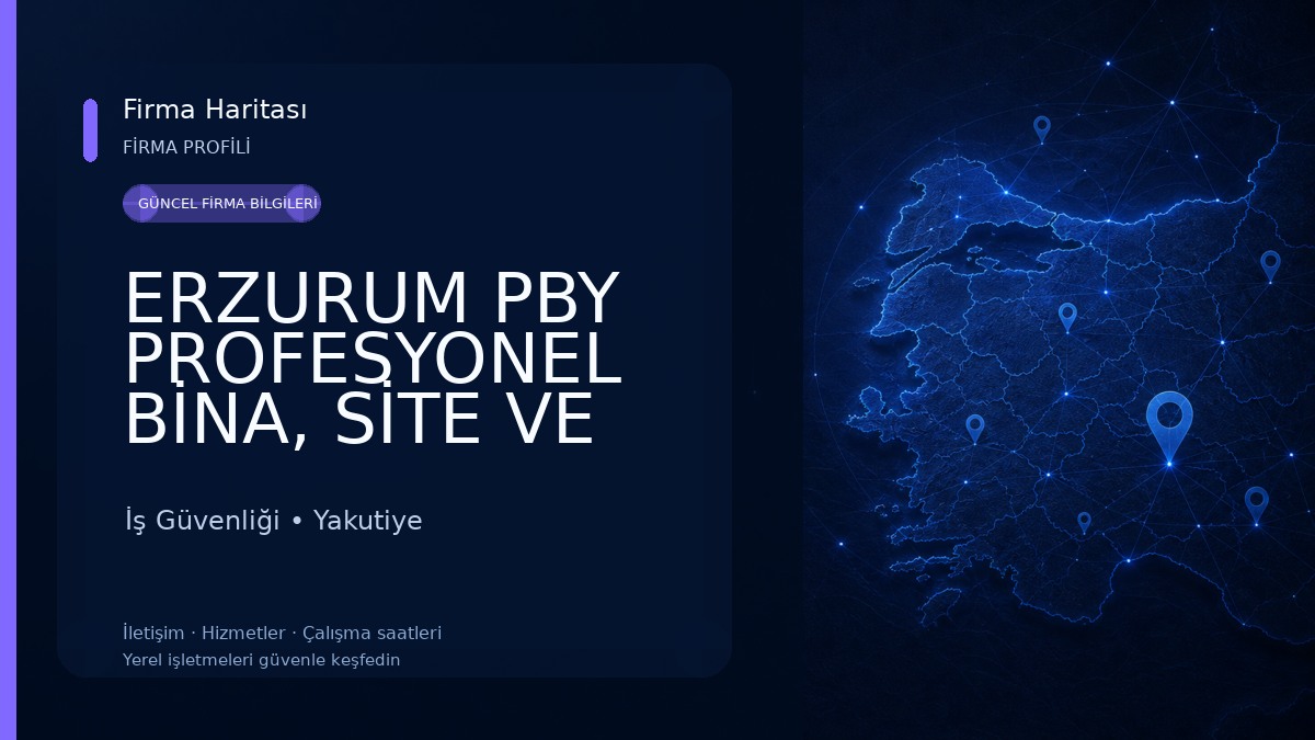 ERZURUM PBY PROFESYONEL BİNA, SİTE VE APARTMAN YÖNETİMİ ERZURUM LTD. ŞTİ İş Güvenliği