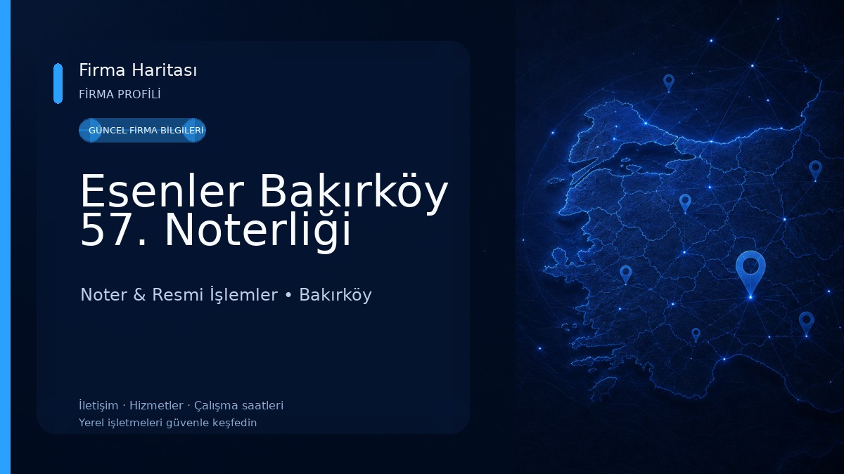 Esenler Bakırköy 57. Noterliği Noter & Resmi İşlemler