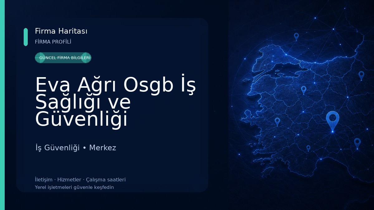 Eva Ağrı Osgb İş Sağlığı ve Güvenliği Hizmetleri İş Güvenliği