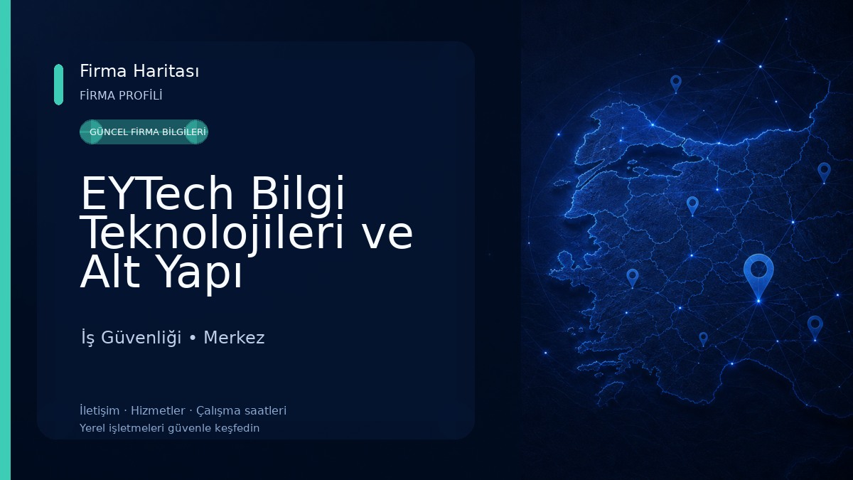 EYTech Bilgi Teknolojileri ve Alt Yapı Servisleri İş Güvenliği