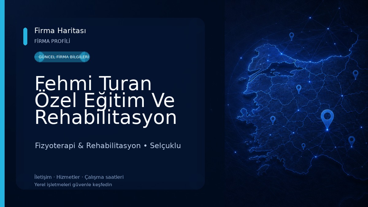 Fehmi Turan Özel Eğitim Ve Rehabilitasyon Merkezi - Konya Rehabilitasyon Merkezleri Fizyoterapi & Rehabilitasyon