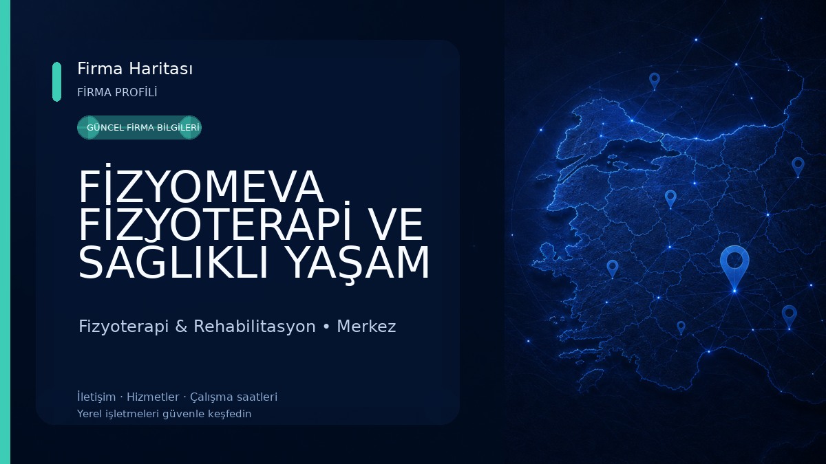 FİZYOMEVA FİZYOTERAPİ VE SAĞLIKLI YAŞAM MERKEZİ Fizyoterapi & Rehabilitasyon