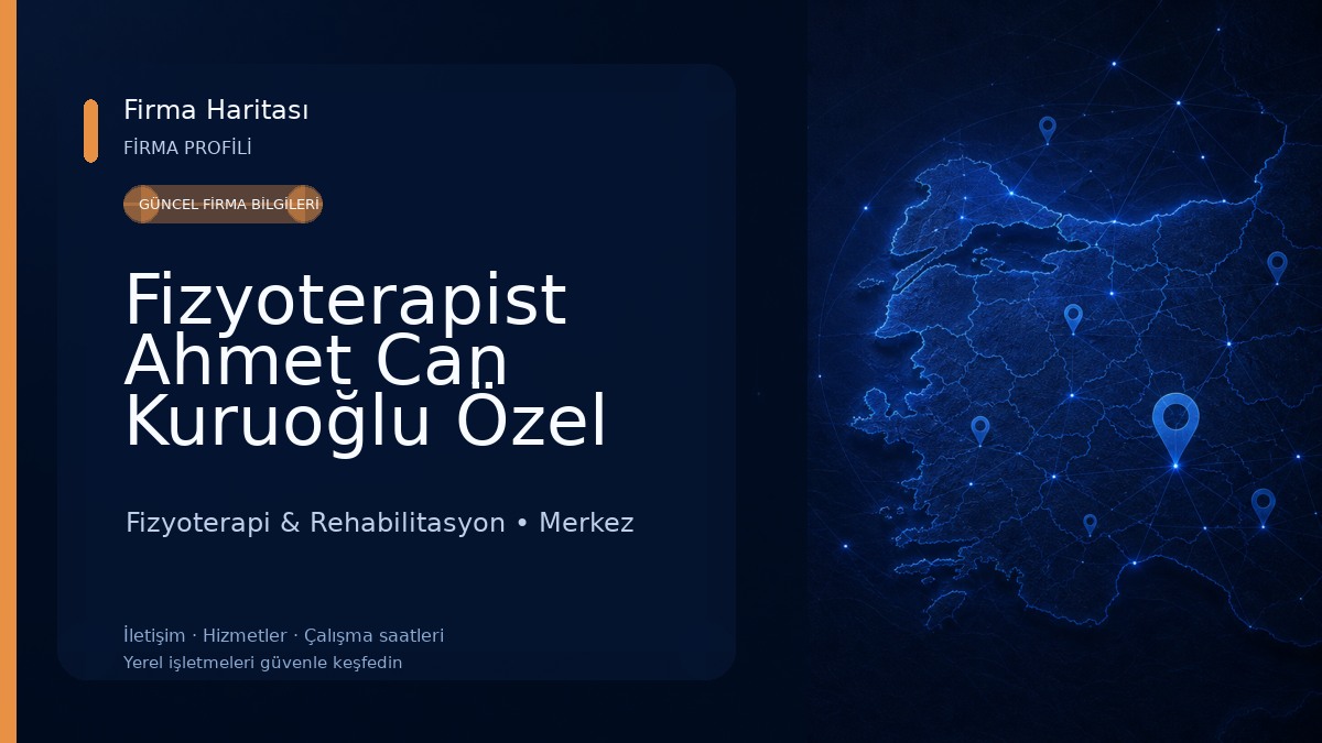 Fizyoterapist Ahmet Can Kuruoğlu Özel Sağlık Meslek Hizmet Birimi Fizyoterapi & Rehabilitasyon