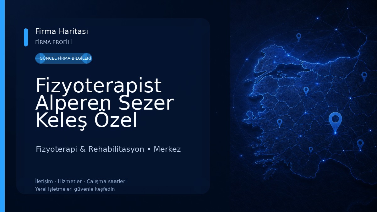 Fizyoterapist Alperen Sezer Keleş Özel Sağlık Meslek Hizmet Birimi 