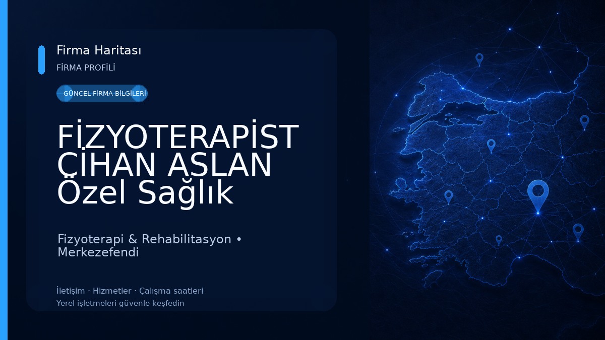 FİZYOTERAPİST CİHAN ASLAN Özel Sağlık Meslek Hizmet Birimi Fizyoterapi & Rehabilitasyon