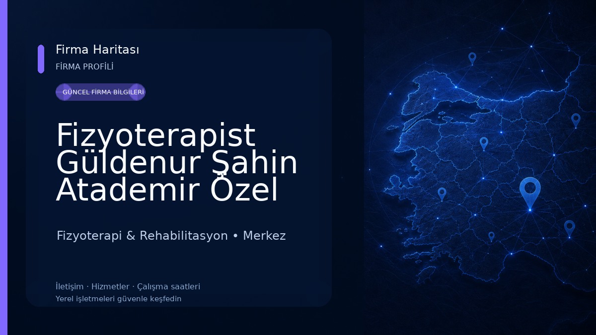 Fizyoterapist Güldenur Şahin Atademir Özel Sağlık Meslek Hizmet Birimi Fizyoterapi & Rehabilitasyon